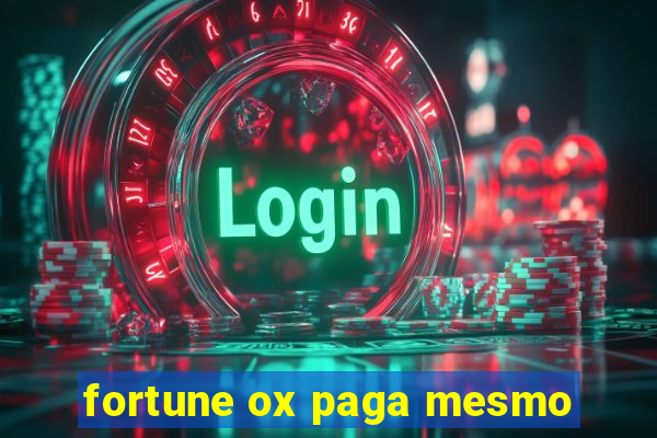 fortune ox paga mesmo